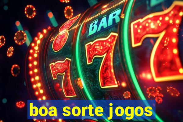 boa sorte jogos